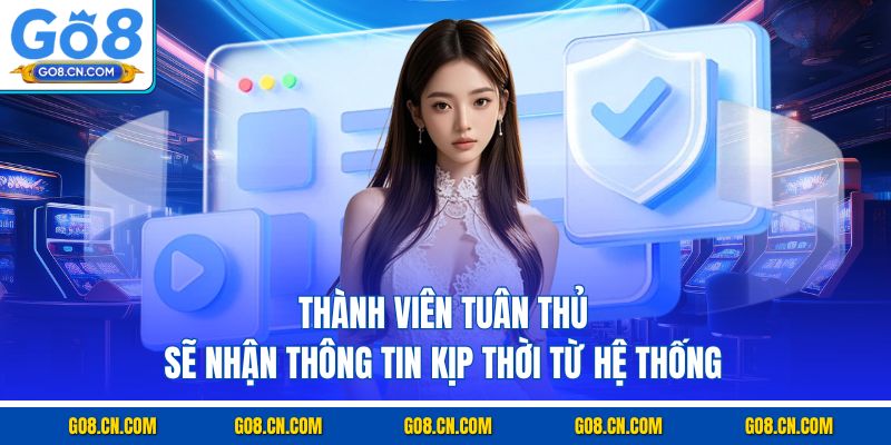 Thành viên tuân thủ sẽ nhận thông tin kịp thời từ hệ thống